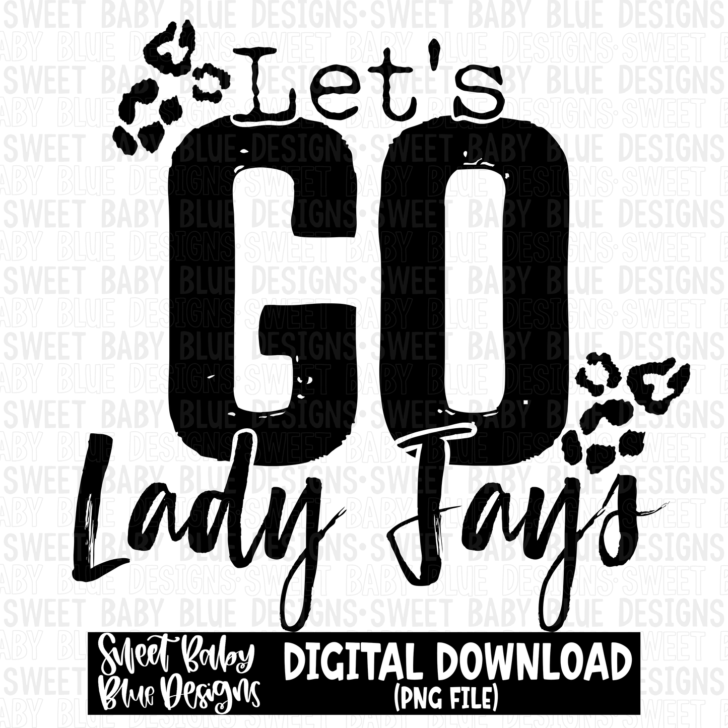 Let's go Lady jays - Single color- 2023 - PNG file- Digital Download