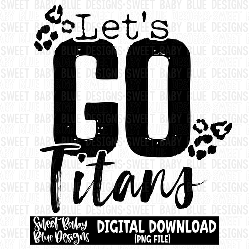 Let's go Titans- Single color- 2023 - PNG file- Digital Download