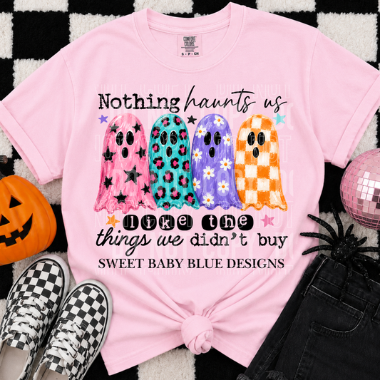 Nothing Haunts Us Like Things We Didn't Buy - Custom Business Name - PNG file- Digital Download