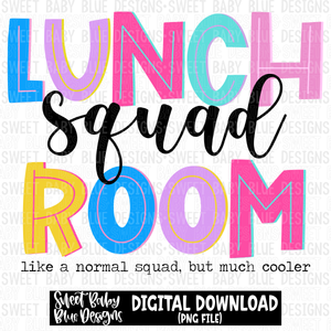 Lunch room squad - 2023 - PNG file- Digital Download