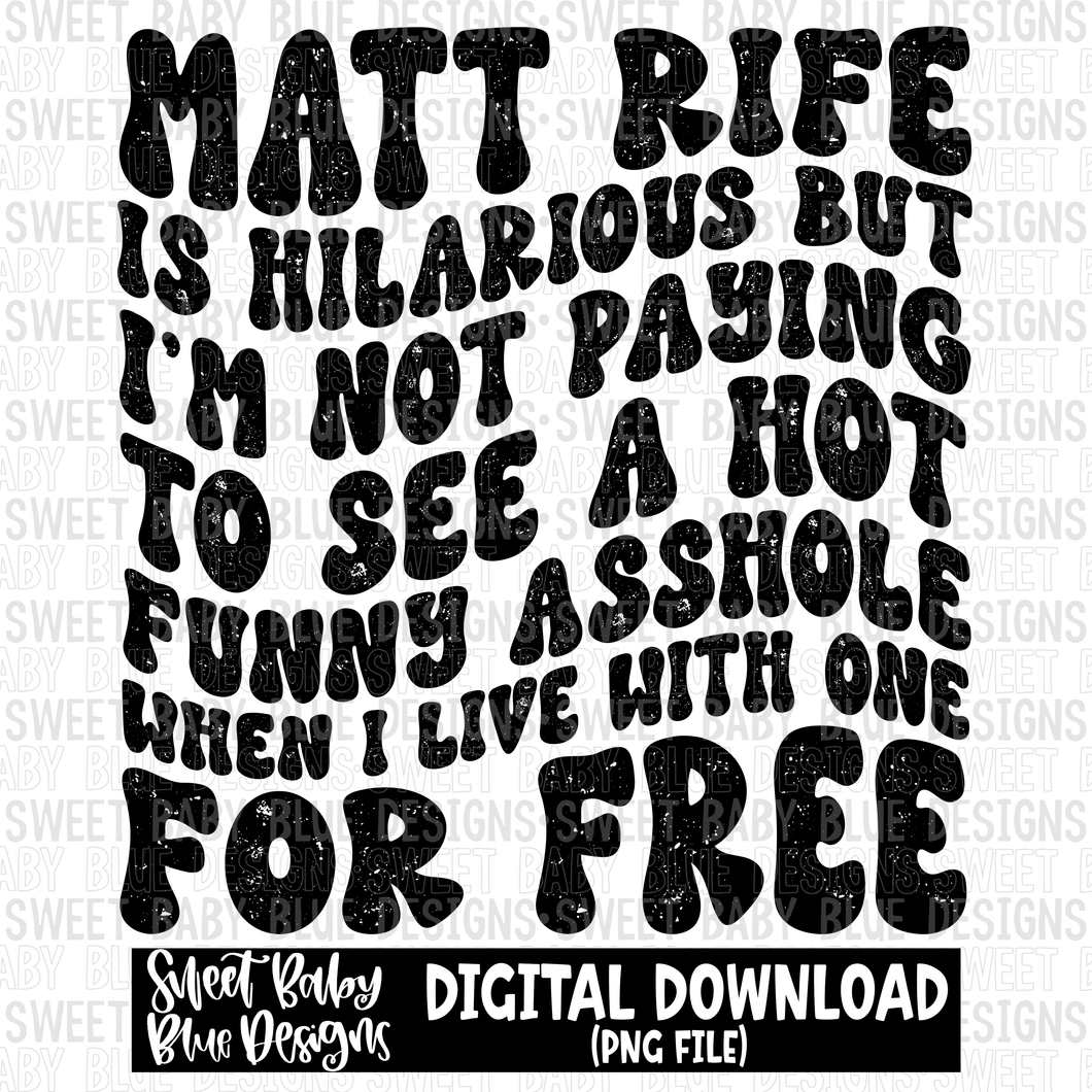 I'm not paying to see a hot funny asshole - Single color- 2023 - PNG file- Digital Download