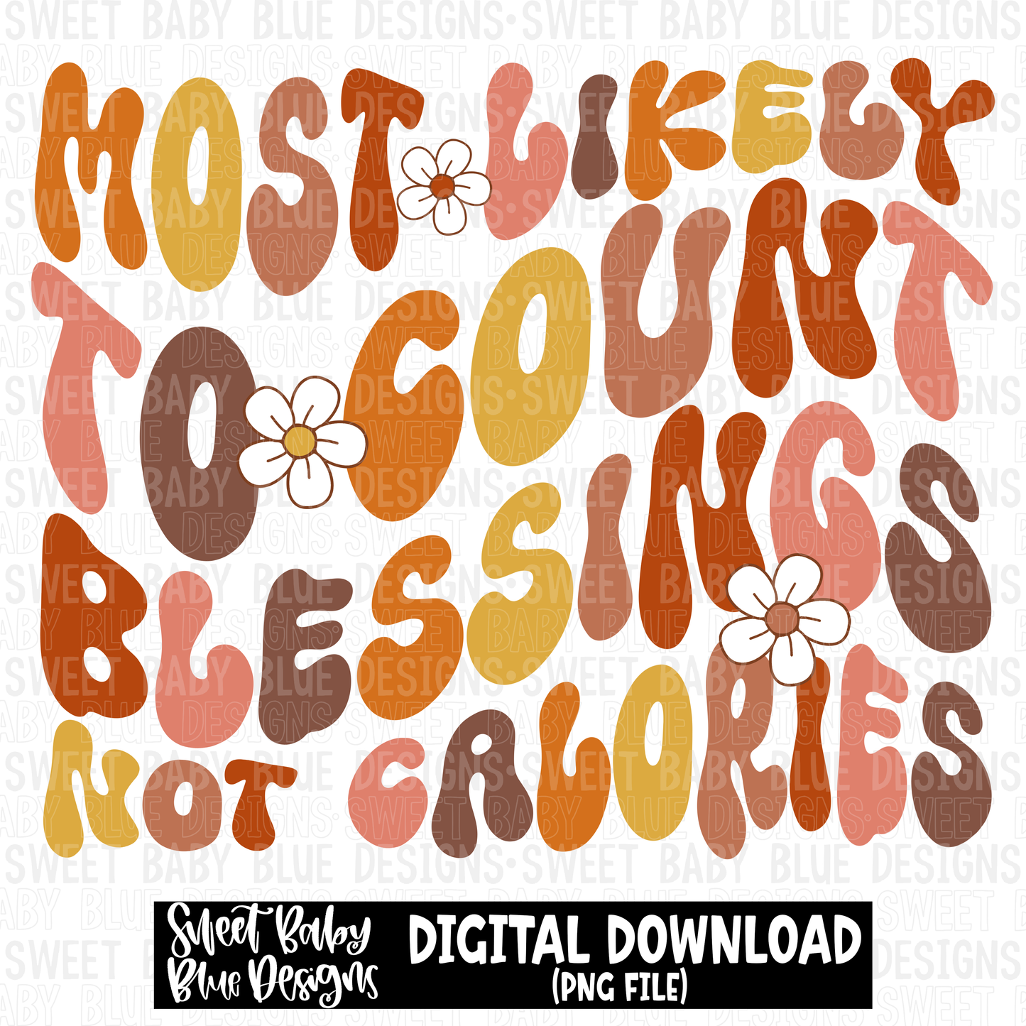 Most likely to count blessings not calories -  2023 -PNG file- Digital Download