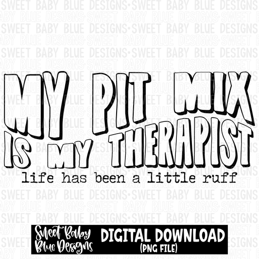 My Pit mix is my therapist - 2023- PNG file- Digital Download