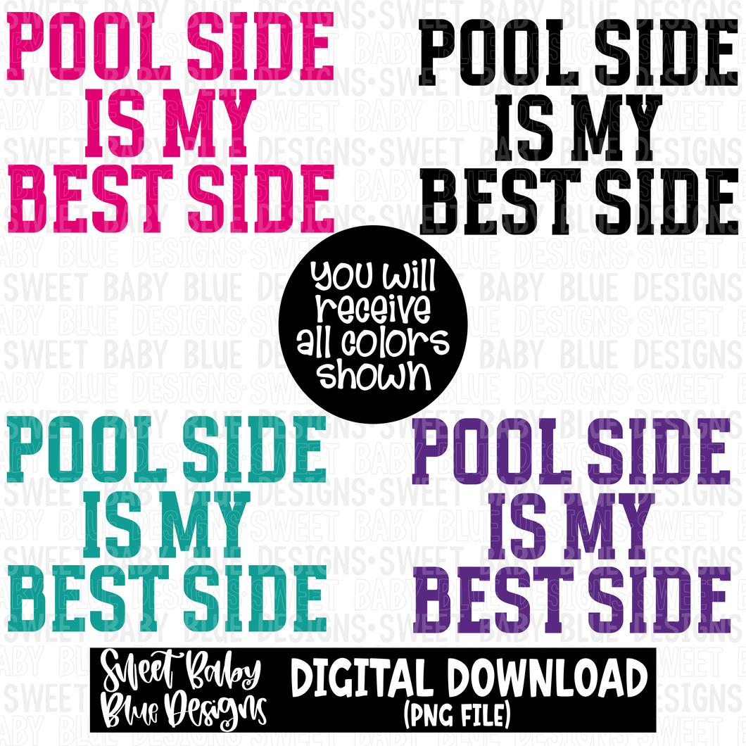 Pool side is my best side- Summer - 2023- PNG file- Digital Download