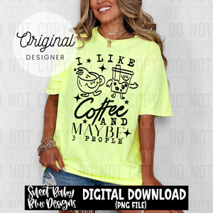 I like coffee and maybe 3 people - 2025 - PNG file- Digital Download