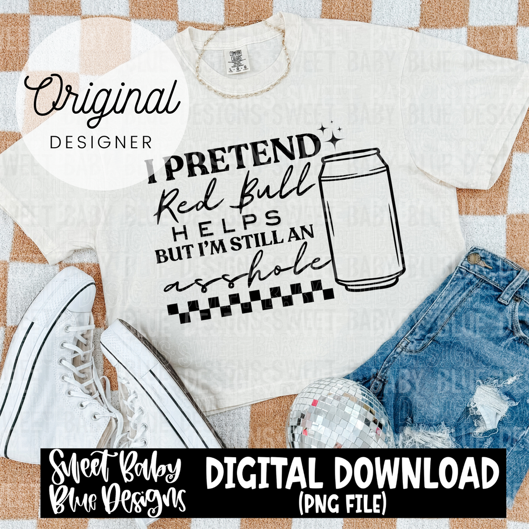 I pretend Red helps but i'm still an asshole - 2024- PNG file- Digital Download