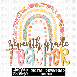 Seventh grade teacher- Rainbow - 2023 - PNG file- Digital Download