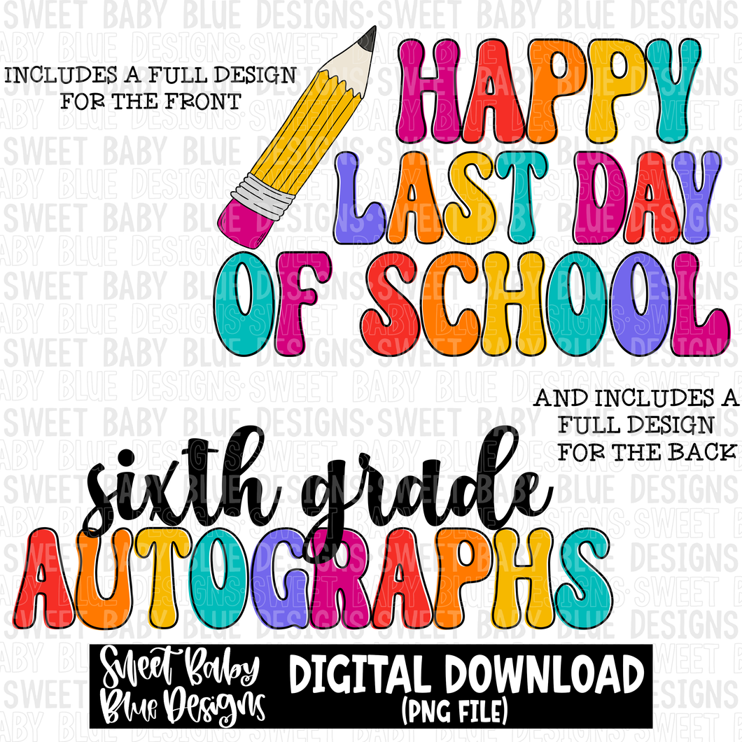Happy last day of school- Sixth grade autographs- 2023- PNG file- Digital Download