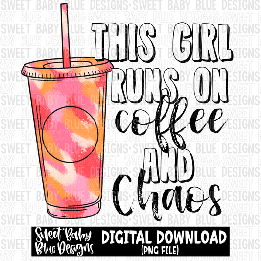 This girl runs on coffee and chaos - 2023- PNG file- Digital Download