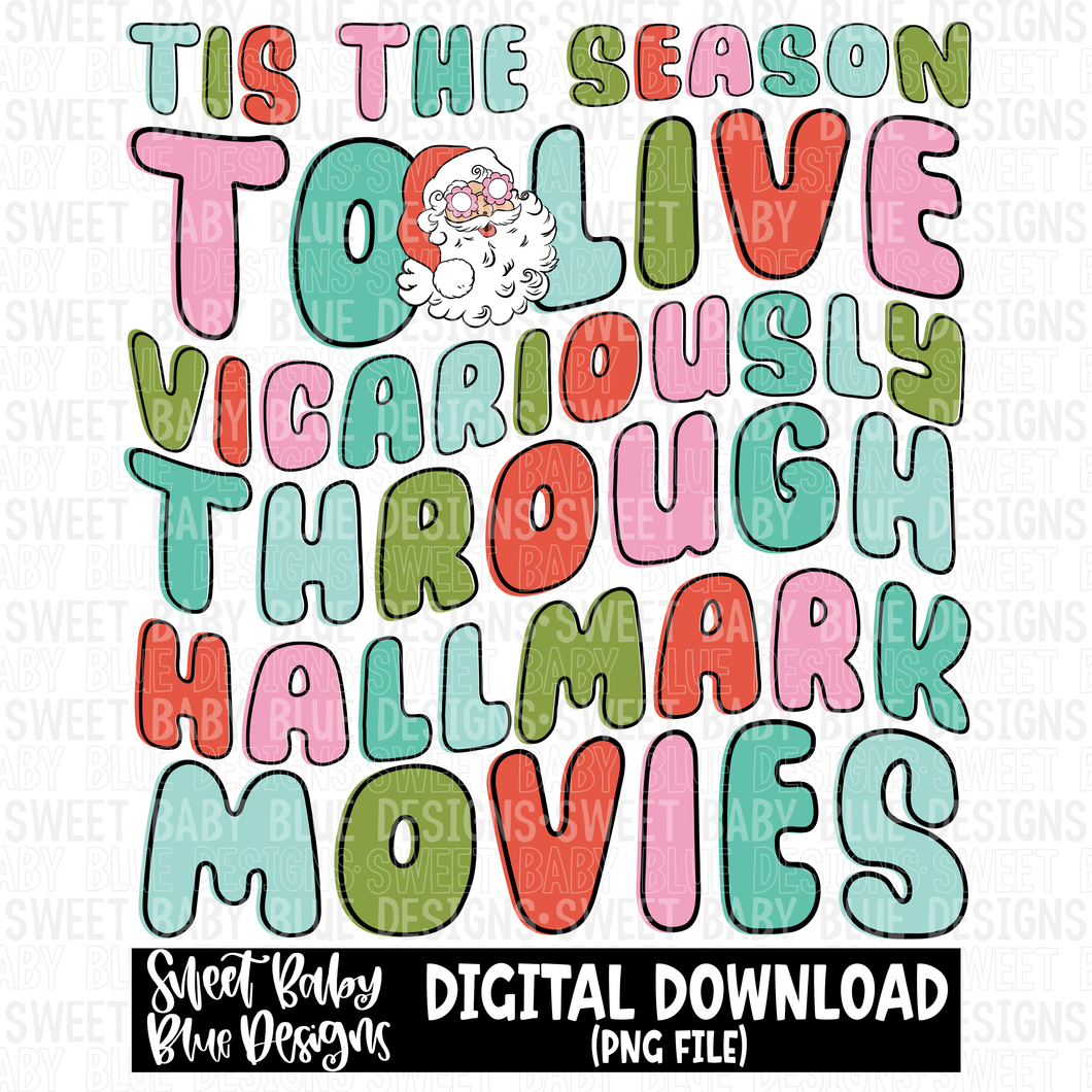 Tis the season to live vicariously through movies - Christmas - 2023- PNG file- Digital Download