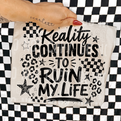 Reality Continues To Ruin My Life - BLACK and WHITE fonts - 2026 - PNG file- Digital Download
