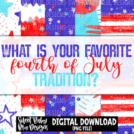 What is your favorite fourth of July tradition - Interactive post - 2023- PNG file- Digital Download