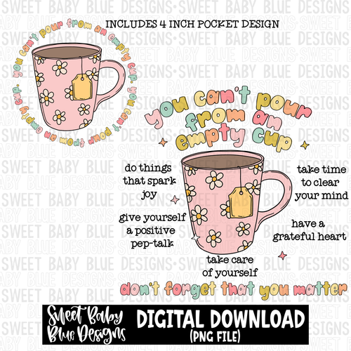 You can't pour from an empty cup - 2023- PNG file- Digital Download