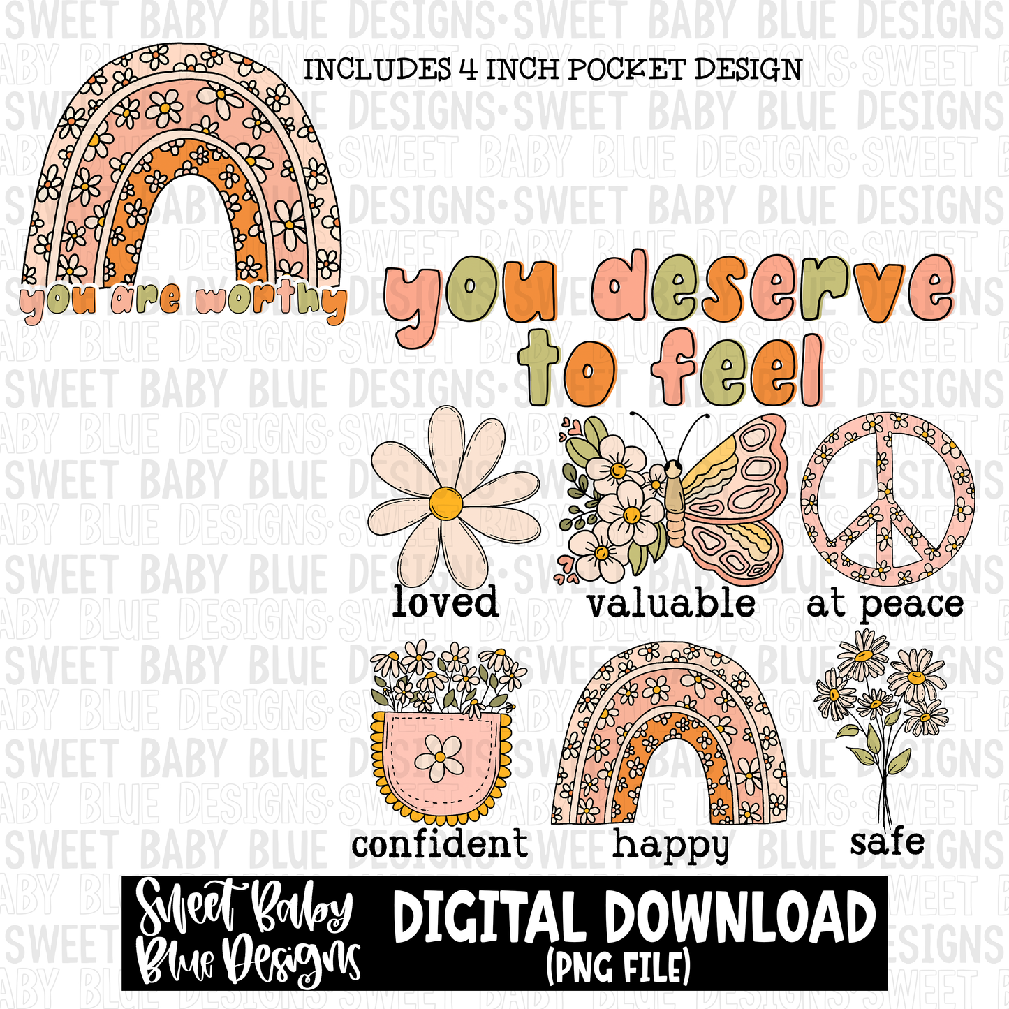 You deserve to feel - 2023- PNG file- Digital Download