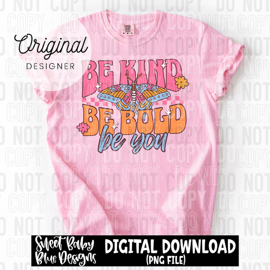 Be kind be bold be you - 2025 - PNG file- Digital Download