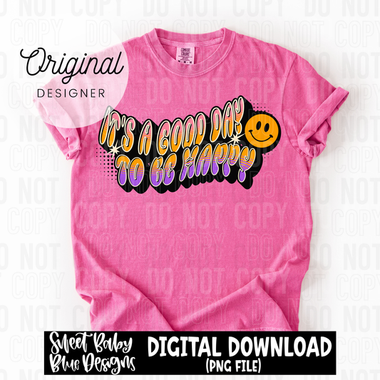 It's a good day to be happy - 2025 - PNG file- Digital Download