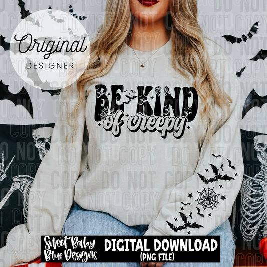 Be kind of creepy - 2025 - PNG file- Digital Download