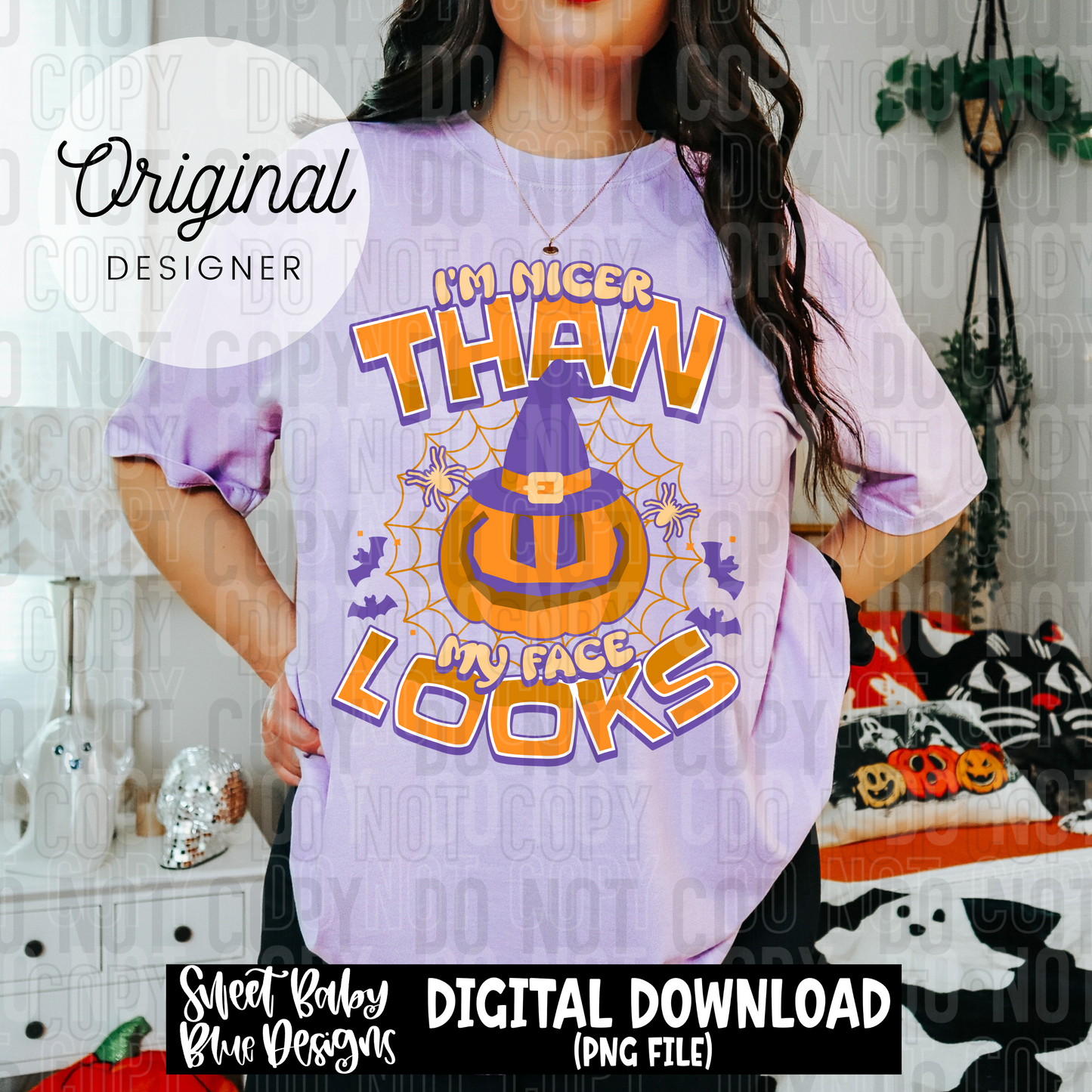 I'm nicer than my face looks- Halloween - 2025 - PNG file- Digital Download