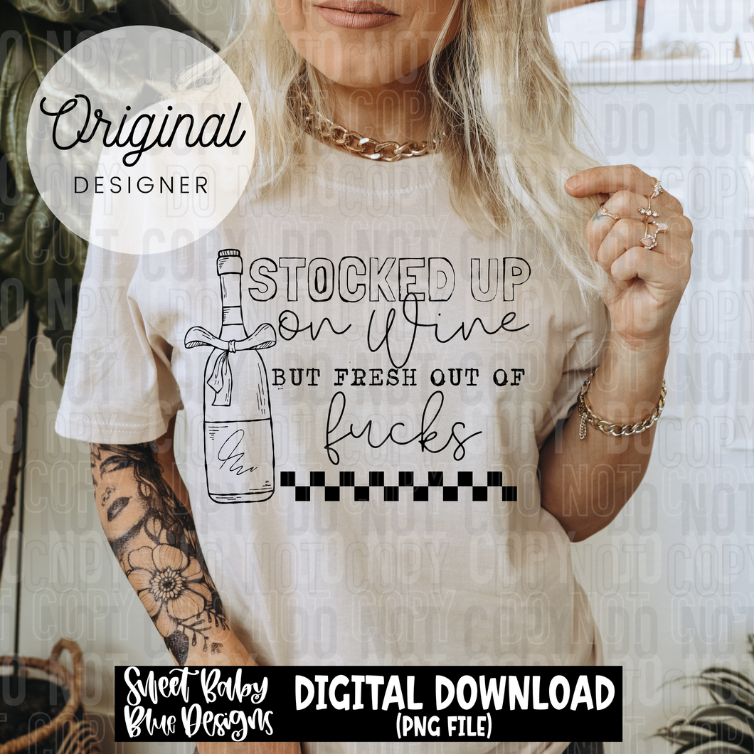Stocked up on wine but fresh out of fs  - 2025 - PNG file- Digital Download