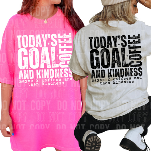 Today's goal coffee and kindness- 2025 - PNG file- Digital Download