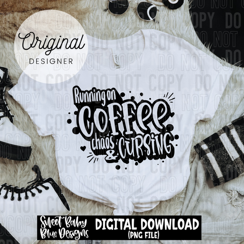 Running on coffee chaos and cursing  - 2025 - PNG file- Digital Download