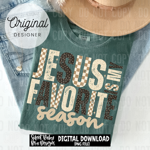 Jesus is my favorite season- 2025 - PNG file- Digital Download