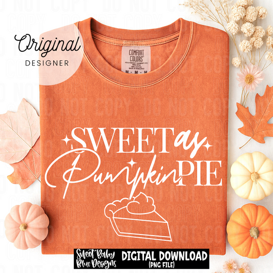 Sweet as Pumpkin Pie- BLACK and WHITE font - 2025 - PNG file- Digital Download