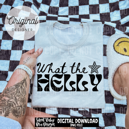 What the helly - 2025 - PNG file- Digital Download