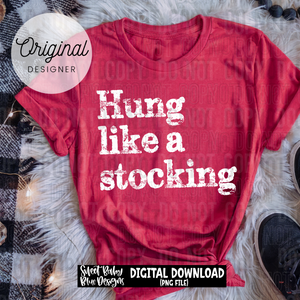 Hung like a stocking - 2025 - PNG file- Digital Download