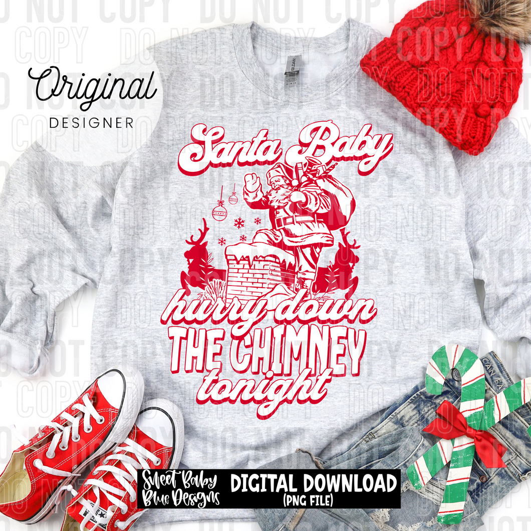 Santa baby hurry down the chimney tonight- Christmas - 2025 - PNG file- Digital Download