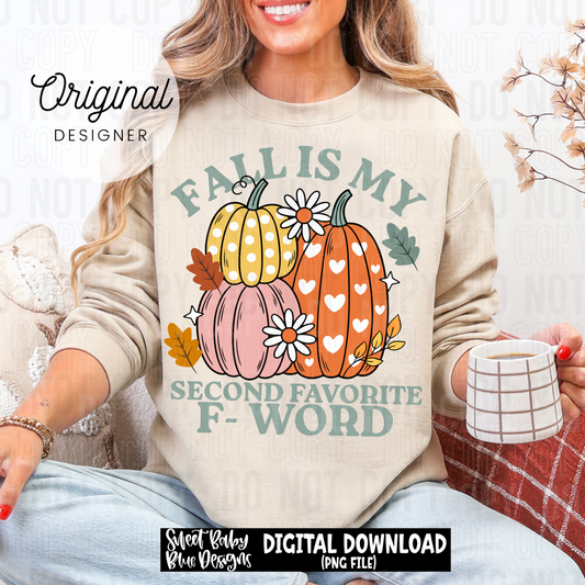 Fall is my second favorite F word - 2025 - PNG file- Digital Download