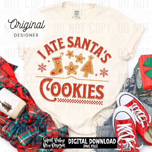 I ate Santa's Cookies- Christmas - 2025 - PNG file- Digital Download