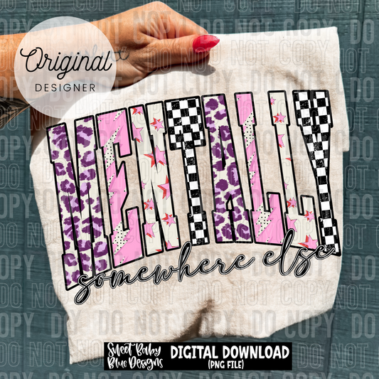 Mentally somewhere else- 2025 - PNG file- Digital Download