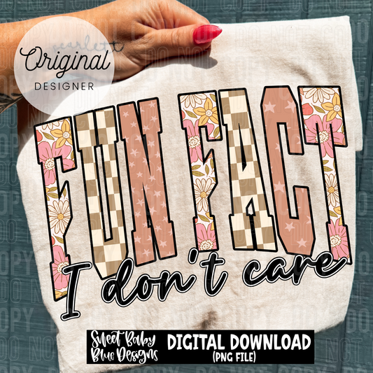 Fun fact I don't care - 2025 - PNG file- Digital Download