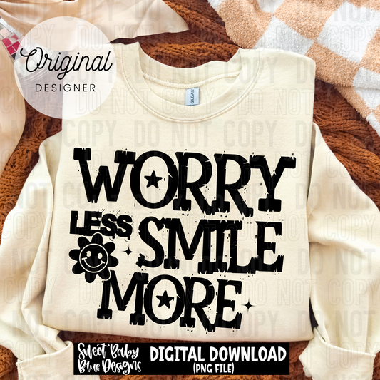 Worry less smile more - 2025 - PNG file- Digital Download