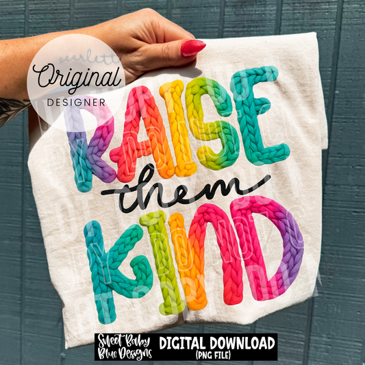 Raise them kind - Faux yarn - 2025 - PNG file- Digital Download