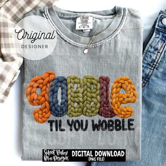 Gobble til you wobble- faux yarn - 2025 - PNG file- Digital Download
