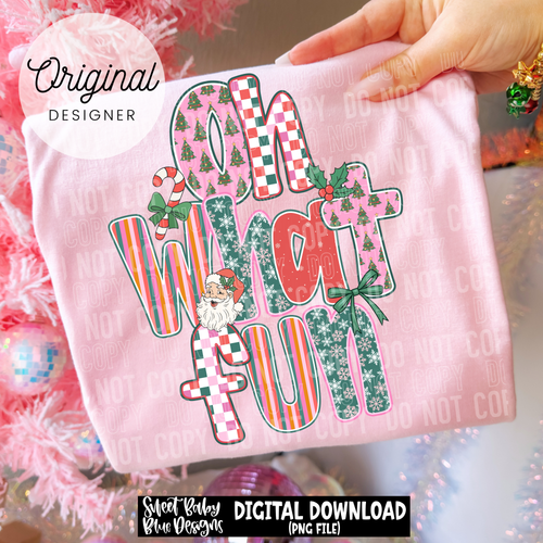 Oh what fun - Christmas - 2025 - PNG file- Digital Download