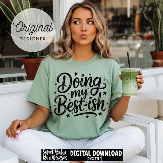 Doing my best ish- 2025 - PNG file- Digital Download