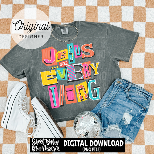Jesus over everything - 2025 - PNG file- Digital Download