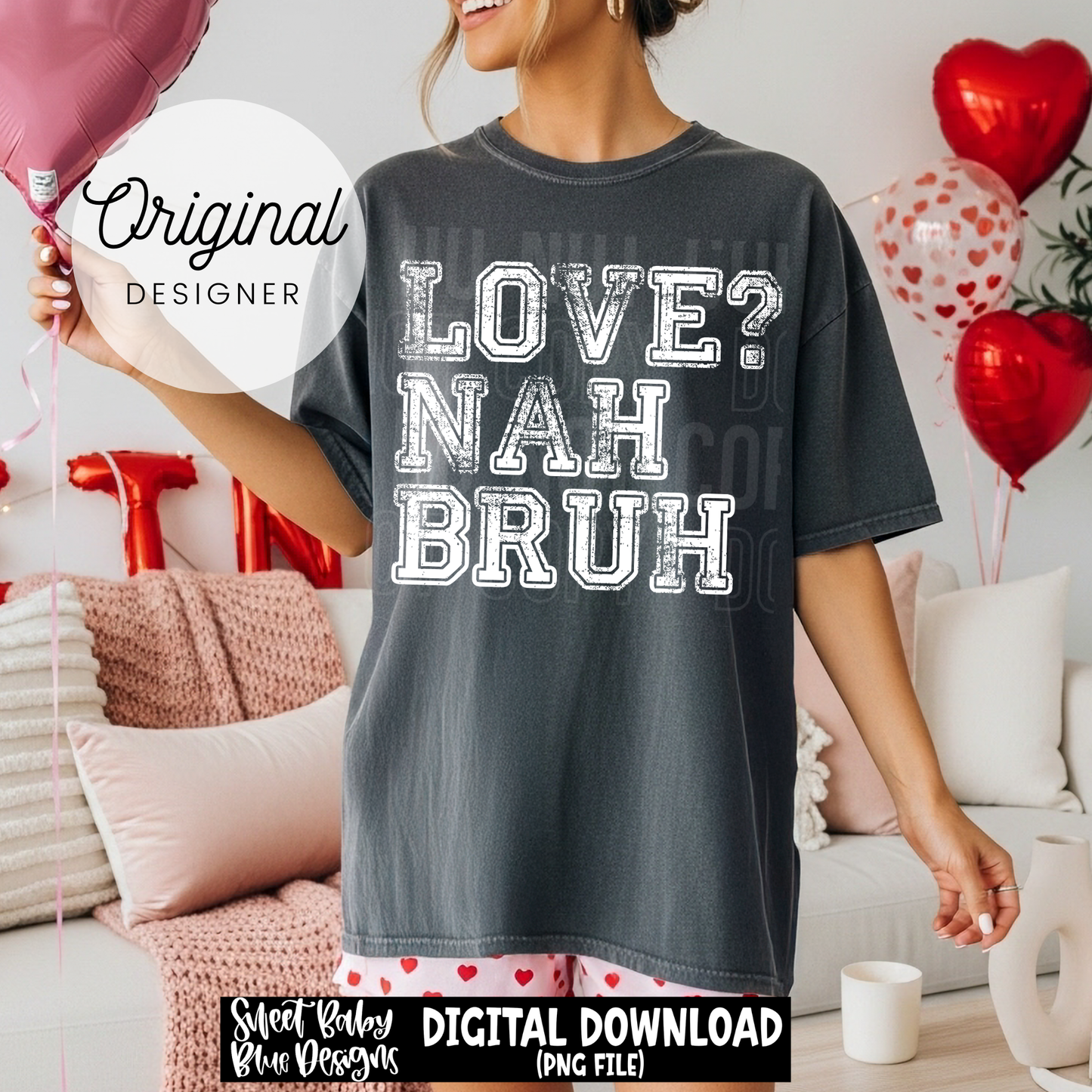 Love Nah Bruh - Distressed - 2026 - PNG file- Digital Download