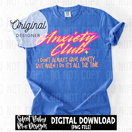 Anxiety club I don't always have anxiety  - 2025 - PNG file- Digital Download