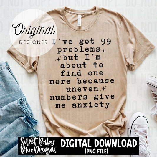 99 problems anxiety - 2025 - PNG file- Digital Download