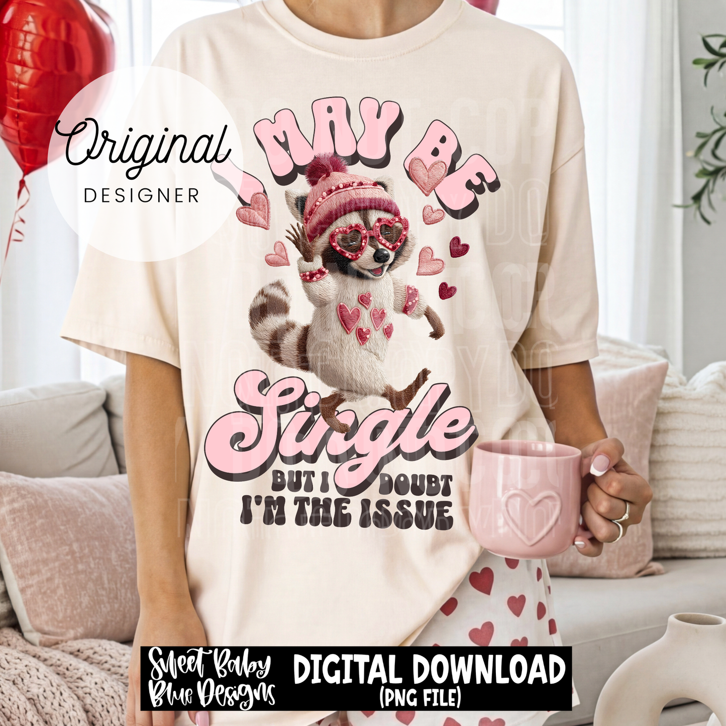 I May Be Single- Valentine's Day - 2026 - PNG file- Digital Download