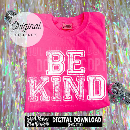 Be Kind- Distressed - 2026 - PNG file- Digital Download