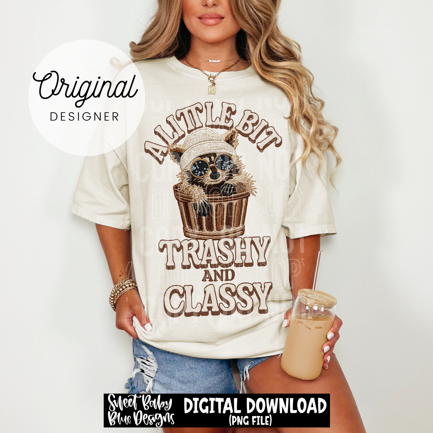 A Little Bit Trashy and Classy - 2026 - PNG file- Digital Download