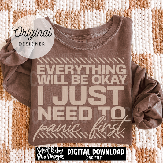 Everything Will Be Okay Panic First - 2026 - PNG file- Digital Download