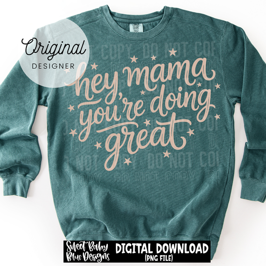 Hey Mama You're Doing Great - 2026 - PNG file- Digital Download