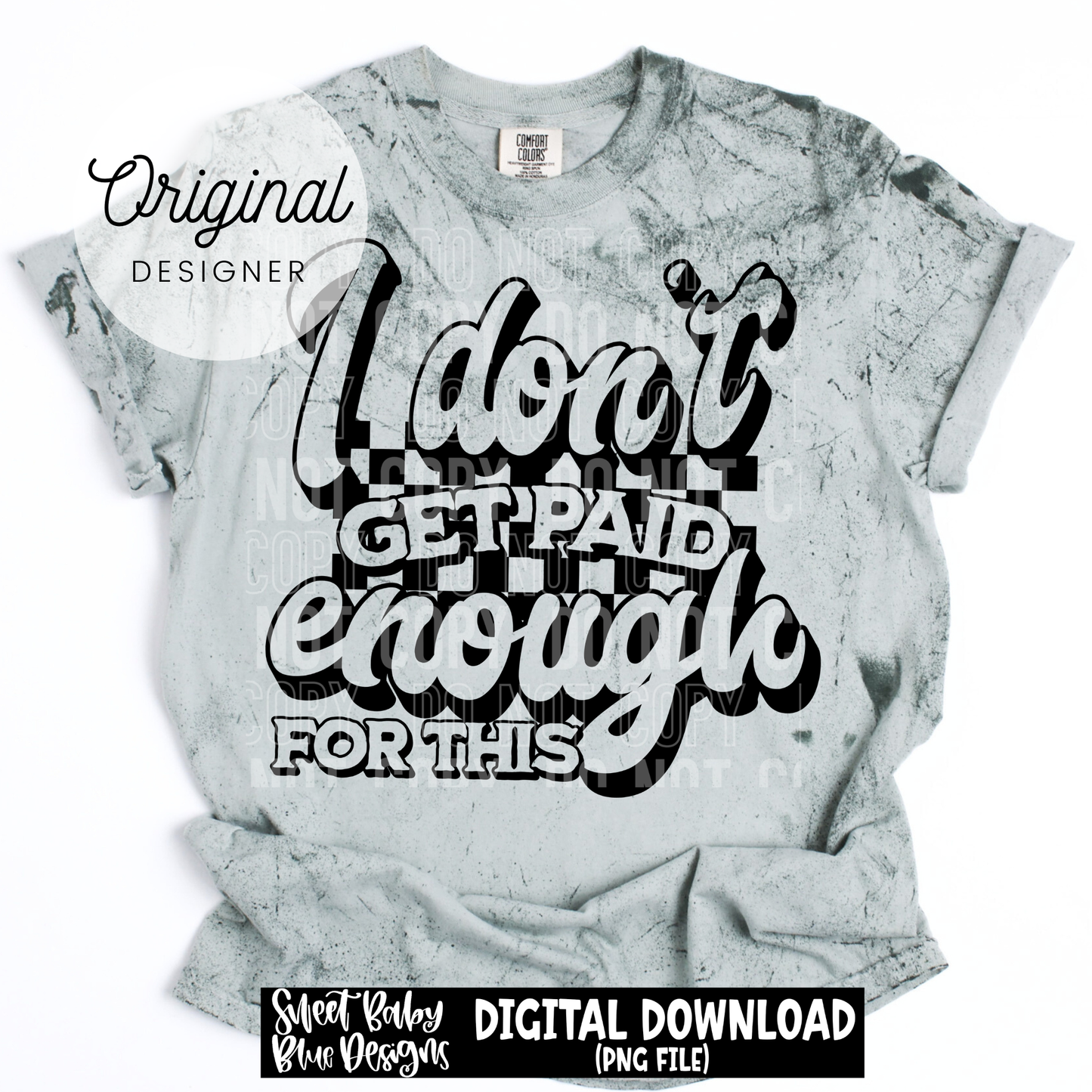 I Don't Get Paid Enough For This - 2026 - PNG file- Digital Download
