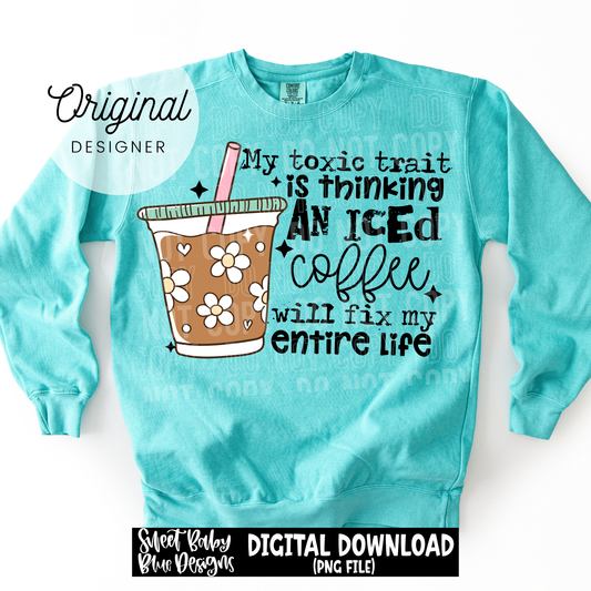 My Toxic Trait Coffee - 2026 - PNG file- Digital Download